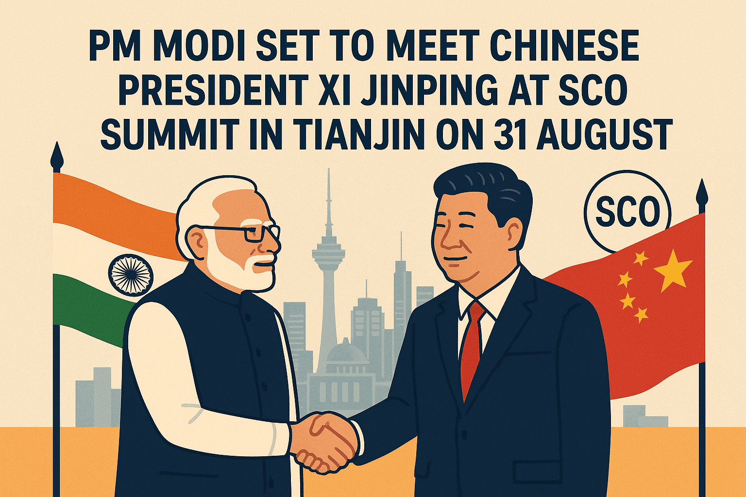 PM Modi set to meet Chinese President Xi Jinping at SCO Summit in Tianjin on 31 August