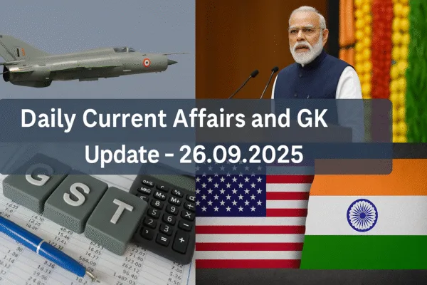 Daily Current Affairs and GK Update - 26.09.2025