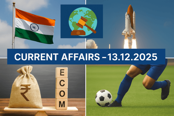 Daily Current Affairs 13 December 2025