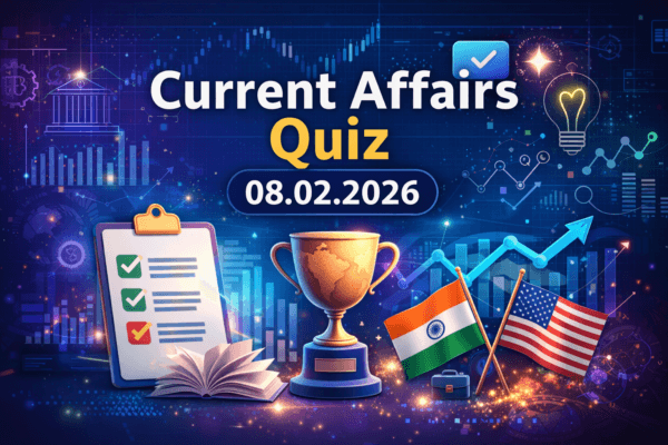 Current Affairs Quiz – 08.02.2026