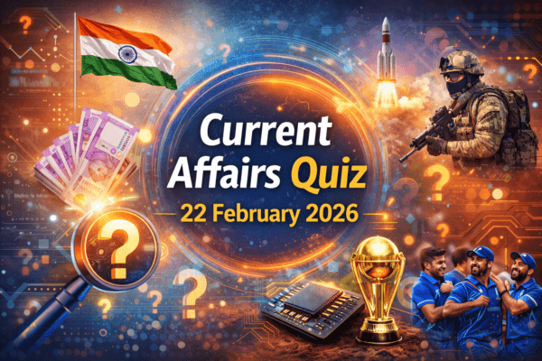 Current Affairs Quiz – 22.02.2026
