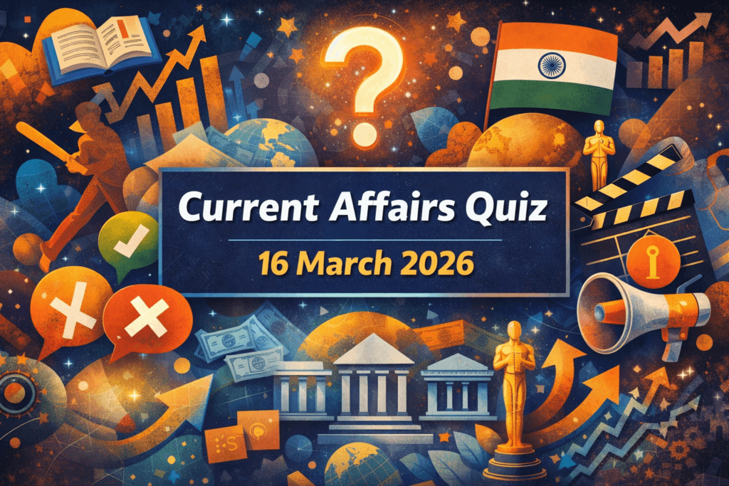 Current Affairs Quiz – 16 March 2026 | Daily GK Update