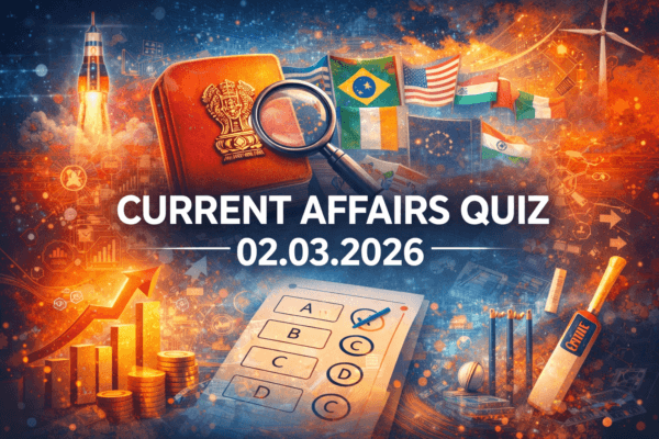 Current Affairs Quiz – 02.03.2026