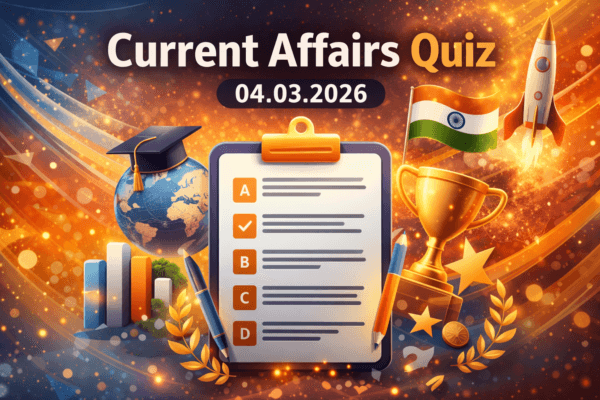 Current Affairs Quiz – 04.03.2026