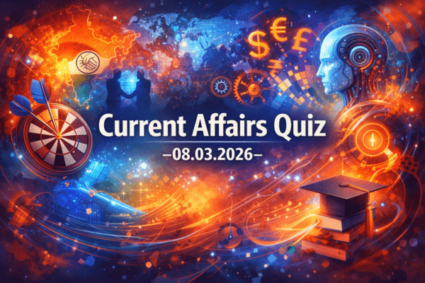 Current Affairs Quiz – 08.03.2026