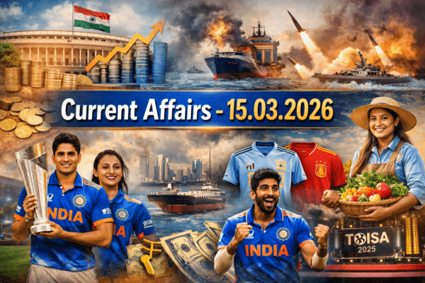 Daily Current Affairs – 15.03.2026