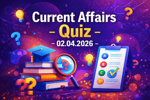 Current Affairs Quiz – 02.04.2026