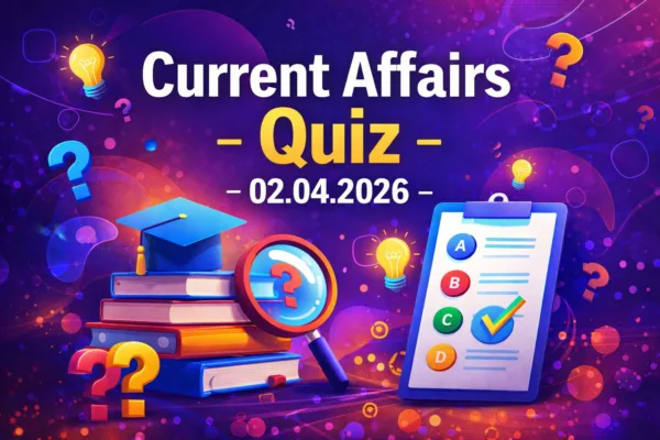 Current Affairs Quiz – 02.04.2026