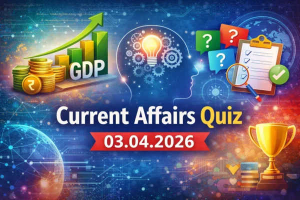 Current Affairs Quiz – 03.04.2026