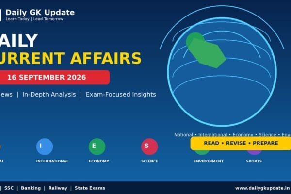 16 September 2026 current affairs covering national, international, economy, science, environment and sports updates