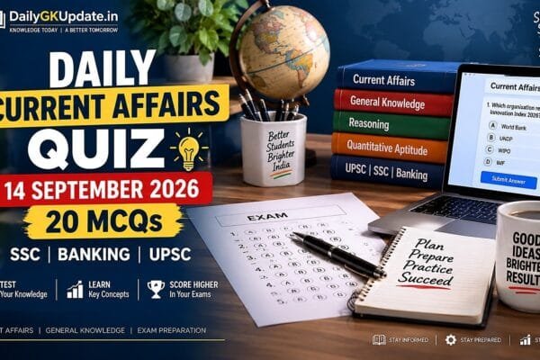 Daily Current Affairs Quiz 14 September 2026 with 20 MCQs for SSC Banking UPSC and competitive exams