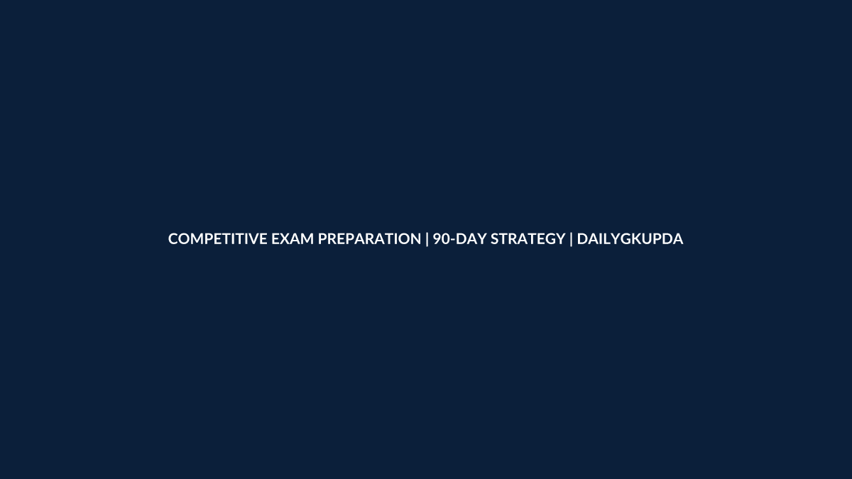 Competitive exam preparation 90-day strategy